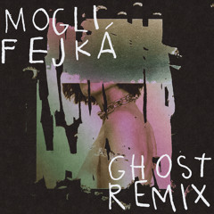 Ghost (Fejká Remix)