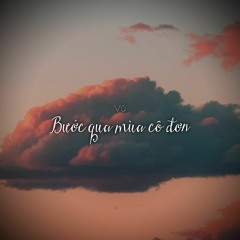 Bước Qua Mùa Cô Đơn - Vũ [Khiêm Từ Cover]