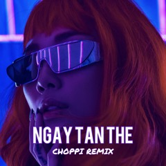 [Tóc Tiên x Emcee L] Ngày Tận Thế - Choppi Remix