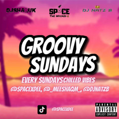 Groovy Sundays Tik Tok live Mixed by DJ NATZ B & Hosted by DJ SHAQ & DJ Space