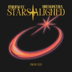 STARS ALIGNED (feat. Dreamscura) Prod. JVD