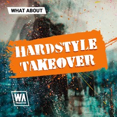 W. A. Production - What About Hardstyle Takeover