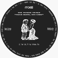 MOISSB129 The Magic Track - Your Wife, My Vibe || Single