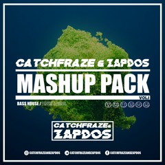 CATCHFRAZE & ZAPDOS | MASHUP PACK VOL.1 (EDM, BASS HOUSE, D&B)