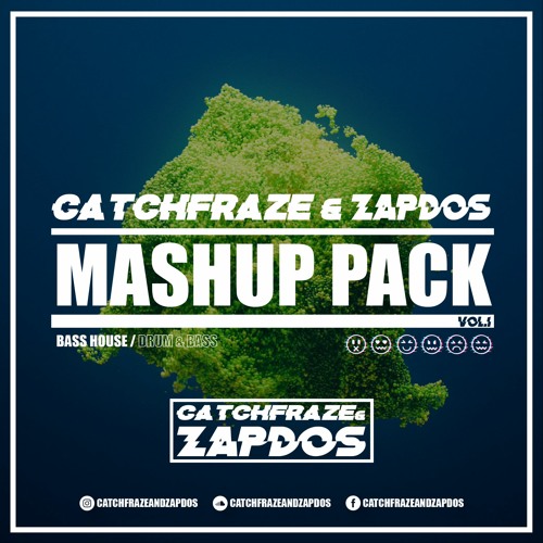 CATCHFRAZE & ZAPDOS | MASHUP PACK VOL.1 (EDM, BASS HOUSE, D&B)