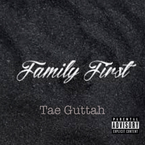 Family First - Tae Guttah