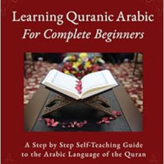 [ACCESS] EBOOK 📭 Learning Quranic Arabic for Complete Beginners: A Step by Step Self