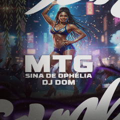 MTG SINA DE OFELIA (ophélia) - DJ DOM