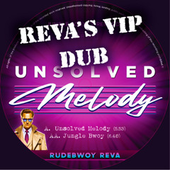 Unsolved Melody REVA's VIP