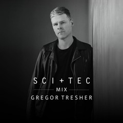 SCI+TEC Mix w/ Gregor Tresher