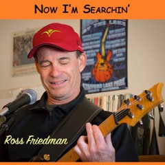 Now I'm Searchin'