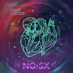 Virtual Riot & Modestep - This Could Be Us Feat. FRANK ZUMMO (NOISX Remix)
