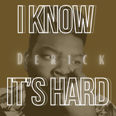 Derick - I Know It’s Hard (prod. by Dionso)