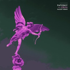 FATESKY - Eros (Kazzey Remix)