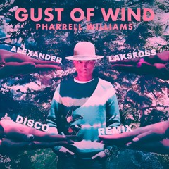 Pharrell Williams - Gust Of Wind (Alexander Laksfoss Disco Remix)