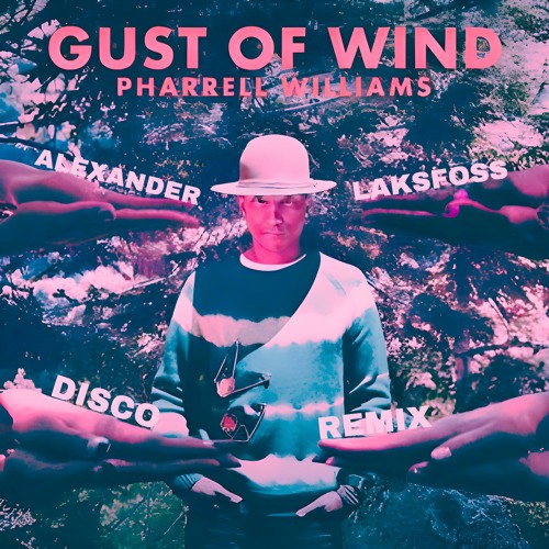 Pharrell Williams - Gust Of Wind (Alexander Laksfoss Disco Remix)