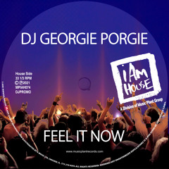 DJ Georgie Porgie- "Feel It Now" Georgie's Jack House Radio Edit