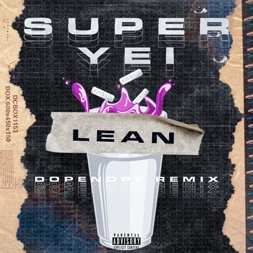 Stream Super Yei | Lean (Dopenope Remix)[LA BEBESITA BEBELIN] by DOPENOPE  REMIXES | Listen online for free on SoundCloud