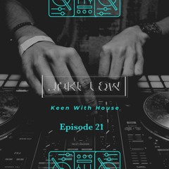Keen With House Episode 21
