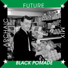 Archaic Future Mix: Black Pomade