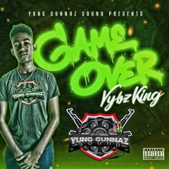 GameOver Mix VybzKing Yung Gunnaz Sound