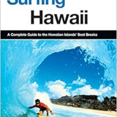 VIEW EPUB 🖍️ Surfing Hawaii: A Complete Guide To The Hawaiian Islands' Best Breaks (