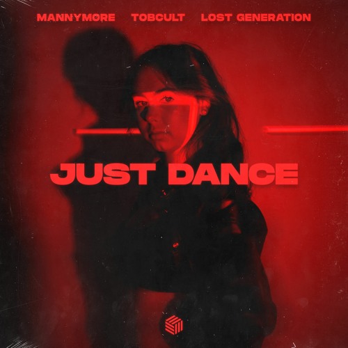 Mannymore, Tobcult & LOST GENERATION - Just Dance