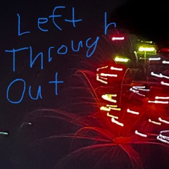 left through out