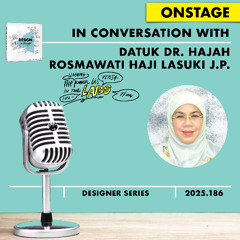 Datuk Dr. Hajah Rosmawati #DESIGNtoCHANGE ONstage PODcast with Ruud Janssen