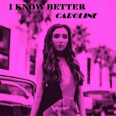 Caroline - I Know Better (CROATZ Remix)