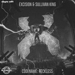 Excision & Sullivan King - Codename Reckless (Clayne Edit)