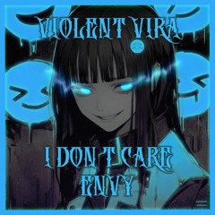 VIOLENT VIRA - I Don't Care (envy frenchcore remix)