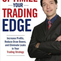 [READ] EPUB 🗂️ Optimize Your Trading Edge: Increase Profits, Reduce Draw-Downs, and