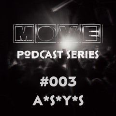 Move Podcast Series #003 A*S*Y*S