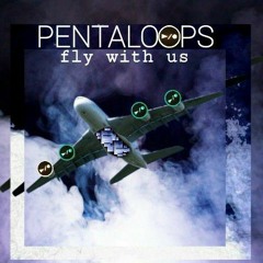 Fly with us! PENTALOOPS