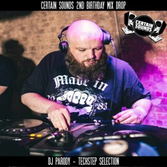 DJ Parody - Techstep Selection | Certain Sounds 2nd Birthday Mix Drop
