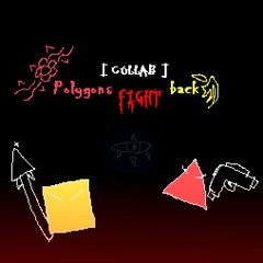 [Fan Track - Polygon's Nest] Polygons Fight Back