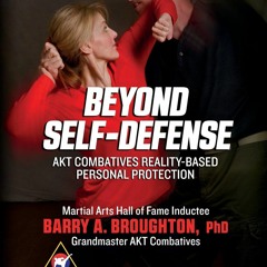 Audiobook⚡ Beyond Self-Defense: AKT Combatives Reality-Based Personal Protection