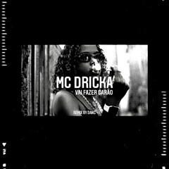 Vai Fazer Carão - MC DRICKA (D A N G Remix)