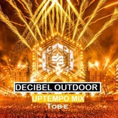 Tob-e Decibel Outdoor 2024 Uptempo Warm-up mix