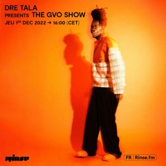 Dre Tala presents the GVO show - 1er Décembre 2022