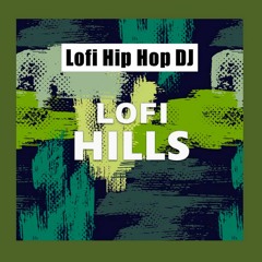 Lofi Hills (Lofi Hip Hop Beats)