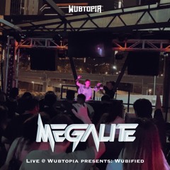 Megalite Live @ Wubtopia presents: Wubified