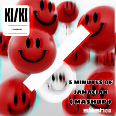 5 MINS OF ACID X JAMACIAN - ( MASHUP )
