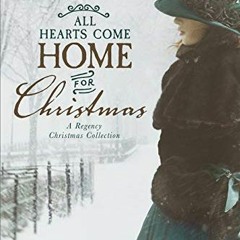 [Get] [KINDLE PDF EBOOK EPUB] All Hearts Come Home for Christmas by  Sarah M. Eden,An