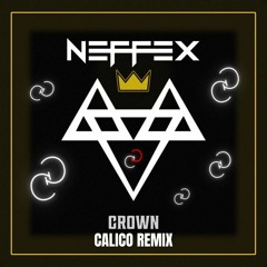 NEFFEX - Crown 👑 (CALICO REMIX) [Copyright Free] No.32