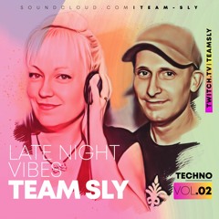Team Sly - Late Night Vibes - Techno Mix