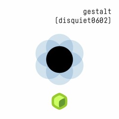 gestalt (disquiet0602)