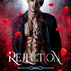 [ACCESS] EBOOK EPUB KINDLE PDF Rejection: The Mate Games: A Rejected Mate Academy Rom