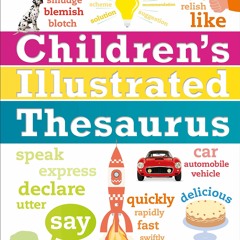 ⚡Read🔥Book Childrens Illustrated Thesaurus (DK Childrens Illustrated Reference)